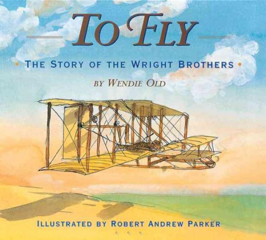 To Fly - The Story Of The Wright Brothers