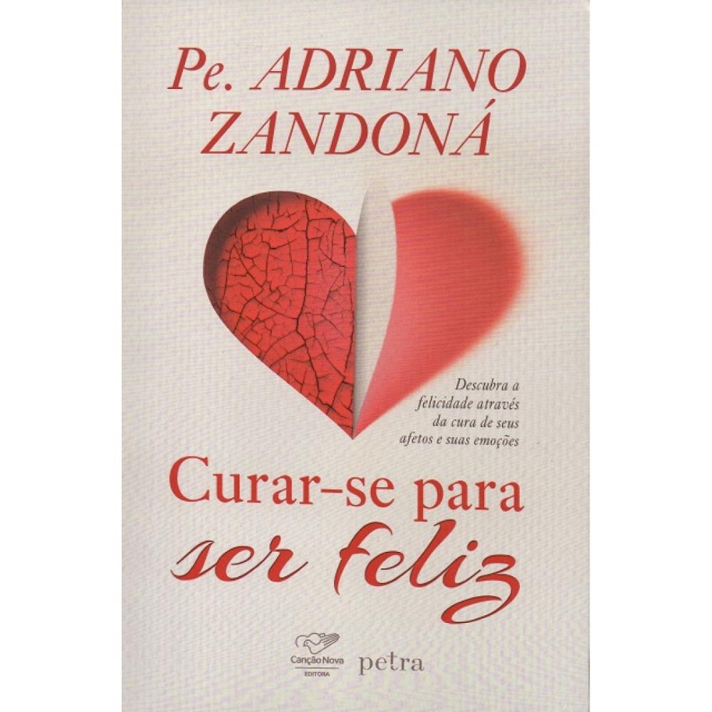 Miniatura Curar-se Para Ser Feliz ( Pe. Adriano Zandoná )