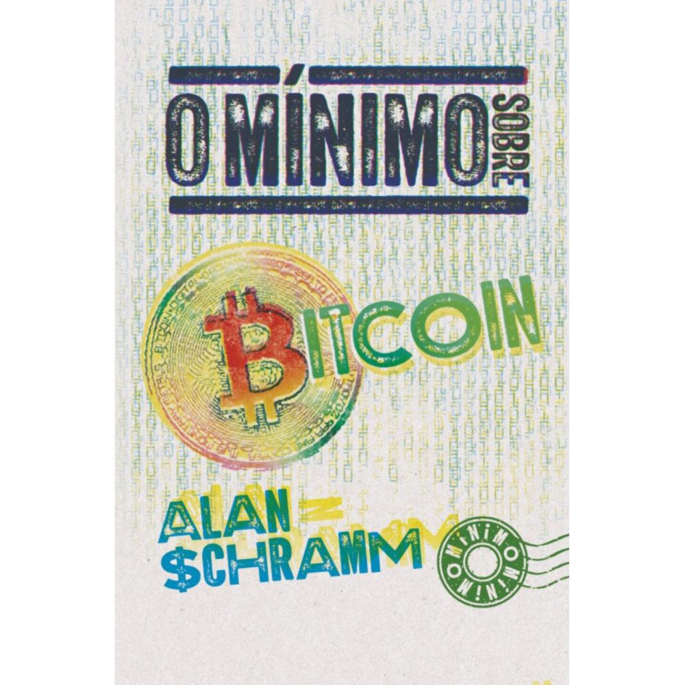Miniatura O mínimo sobre Bitcoin ( Alan Schramm )
