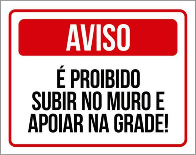 Miniatura Kit 3 Placa É Proibido Subir No Muro E Apoiar Na Gra36X46