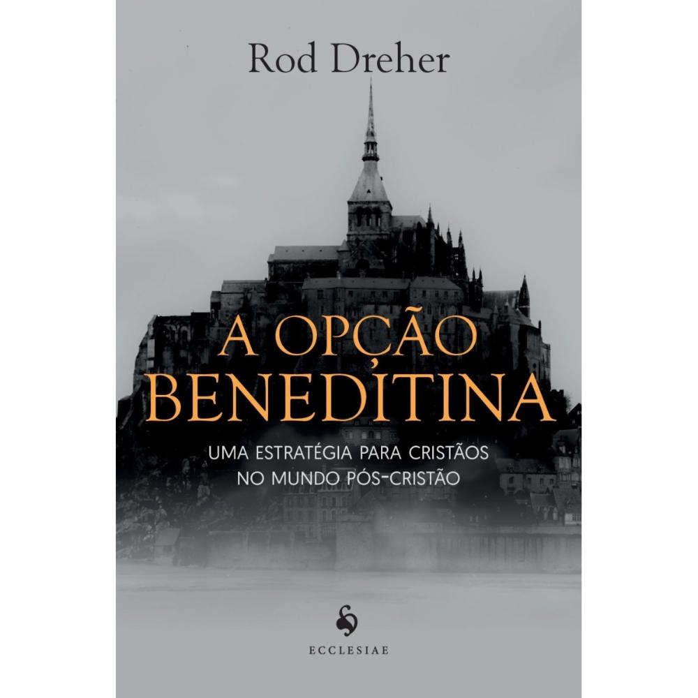 A Opção Beneditina: uma estratégia para cristãos no mundo pó