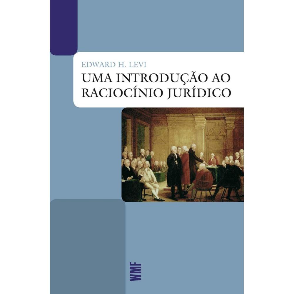 Uma introdução ao raciocínio jurídico ( Edward H. Levi )
