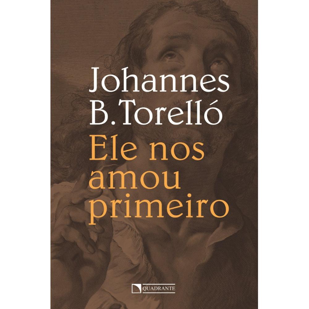 Miniatura Ele nos amou primeiro ( Johannes B. Torelló )