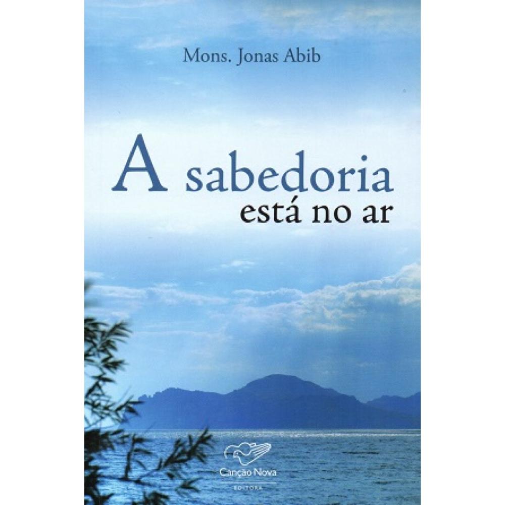 A Sabedoria está no ar ( Mons. Jonas Abib )